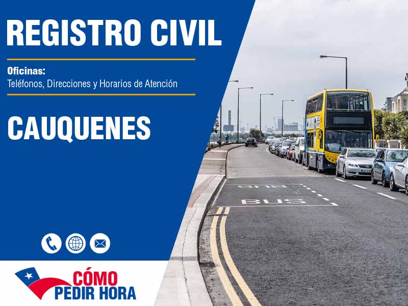 Oficinas del Registro Civil en Cauquenes - Telfonos y Horarios