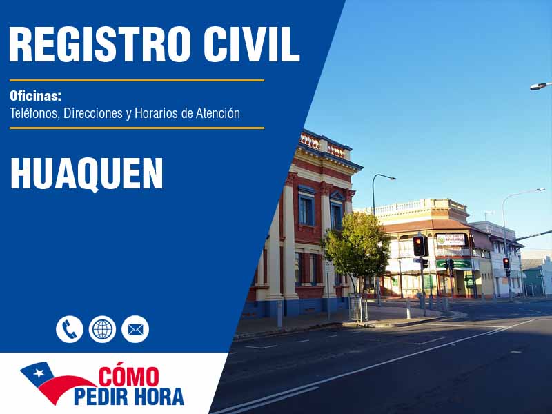 Oficinas del Registro Civil en Huaquen - Telfonos y Horarios
