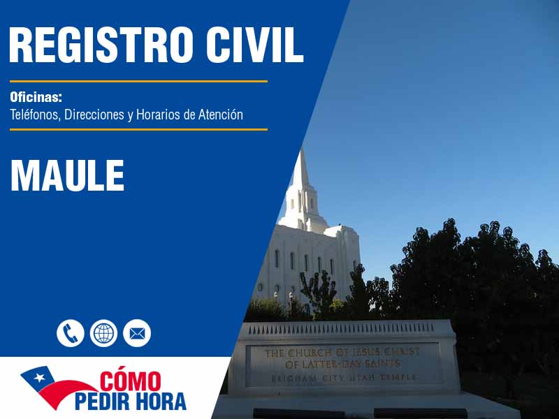 Oficinas del Registro Civil en Maule - Telfonos y Horarios