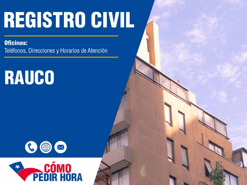 Oficinas del Registro Civil en Rauco - Telfonos y Horarios