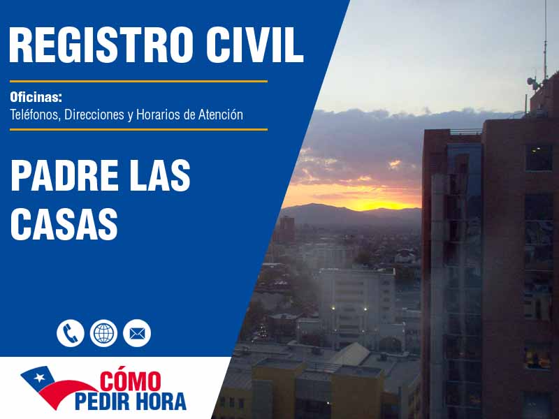Oficinas del Registro Civil en Padre Las Casas - Telfonos y Horarios