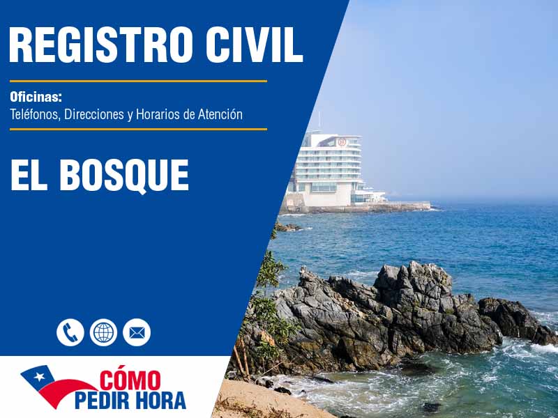 Oficinas del Registro Civil en El Bosque - Telfonos y Horarios