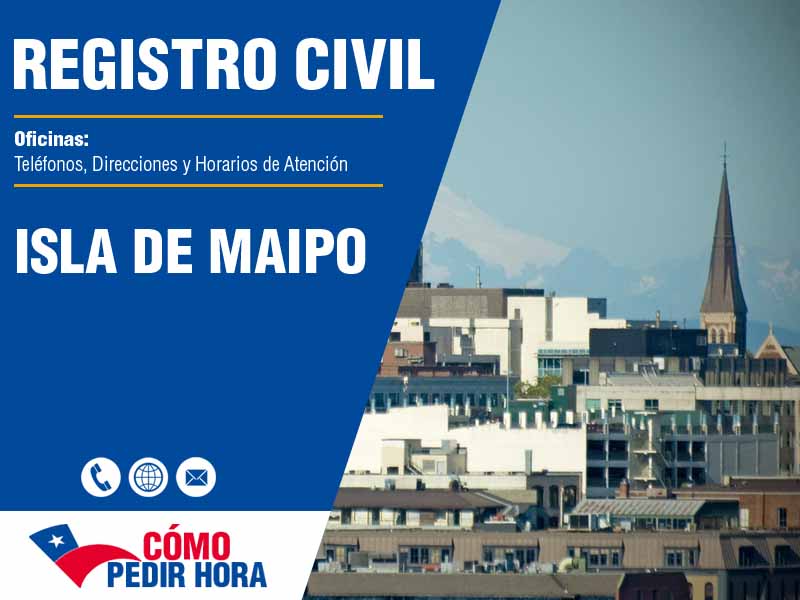 Oficinas del Registro Civil en Isla de Maipo - Telfonos y Horarios