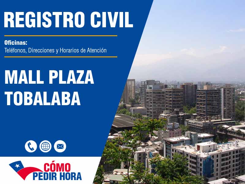 Oficinas del Registro Civil en Mall Plaza Tobalaba - Telfonos y Horarios