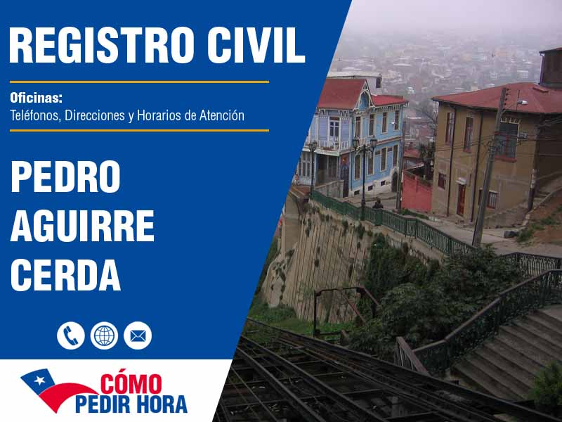 Oficinas del Registro Civil en Pedro Aguirre Cerda - Telfonos y Horarios