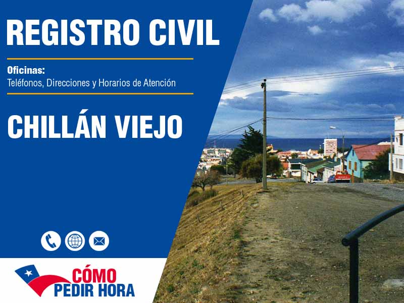 Oficinas del Registro Civil en Chillán Viejo - Telfonos y Horarios