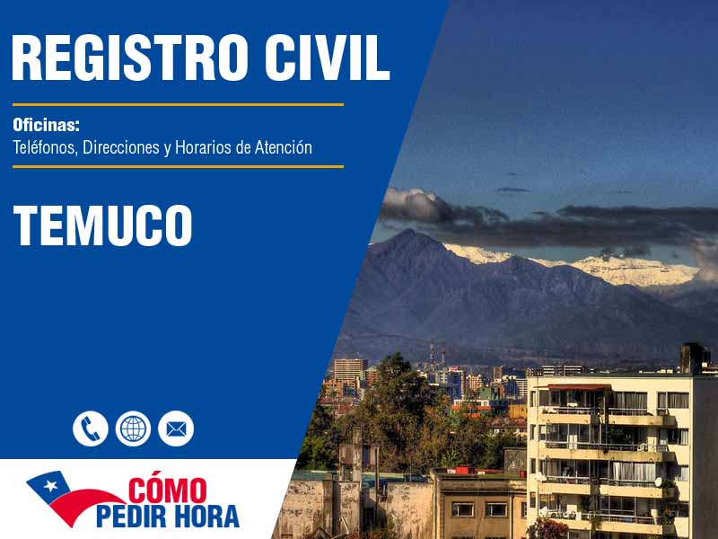 Oficinas del Registro Civil en Temuco - Telfonos y Horarios