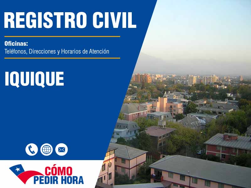 Oficinas del Registro Civil en Iquique - Telfonos y Horarios