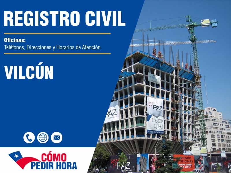 Oficinas del Registro Civil en Vilc&uacute;n - Tel�fonos y Horarios