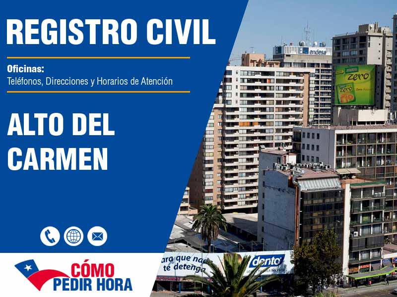Oficinas del Registro Civil en Alto del Carmen - Telfonos y Horarios