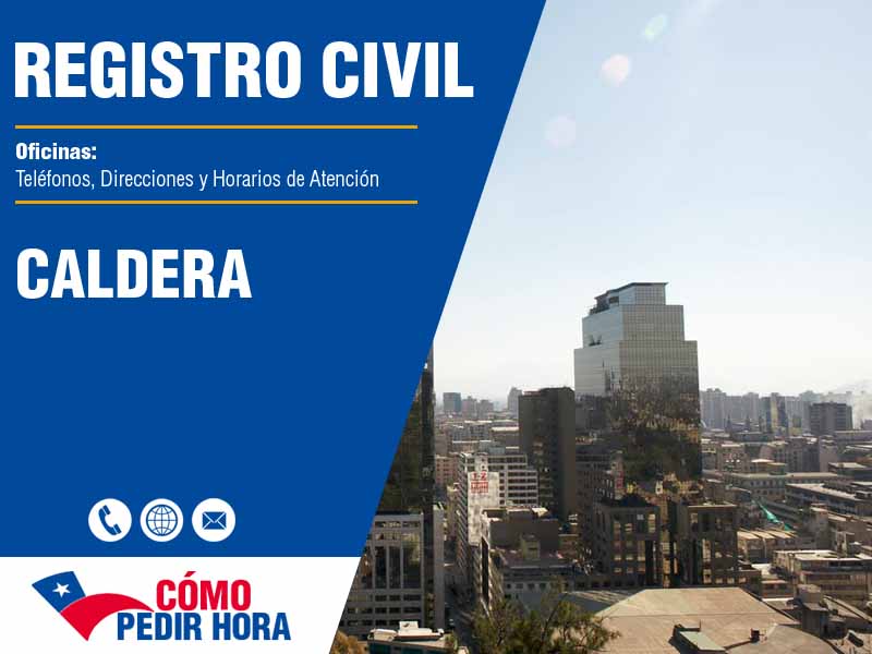 Oficinas del Registro Civil en Caldera - Telfonos y Horarios