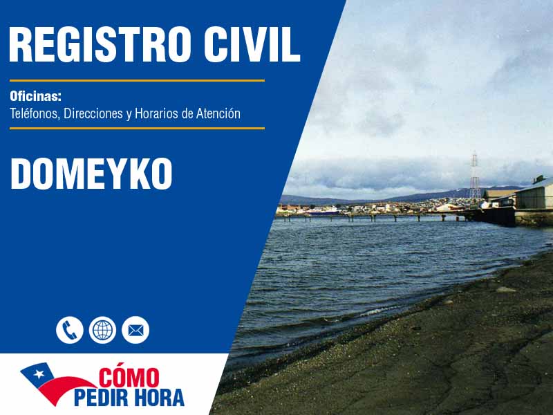 Oficinas del Registro Civil en Domeyko - Telfonos y Horarios