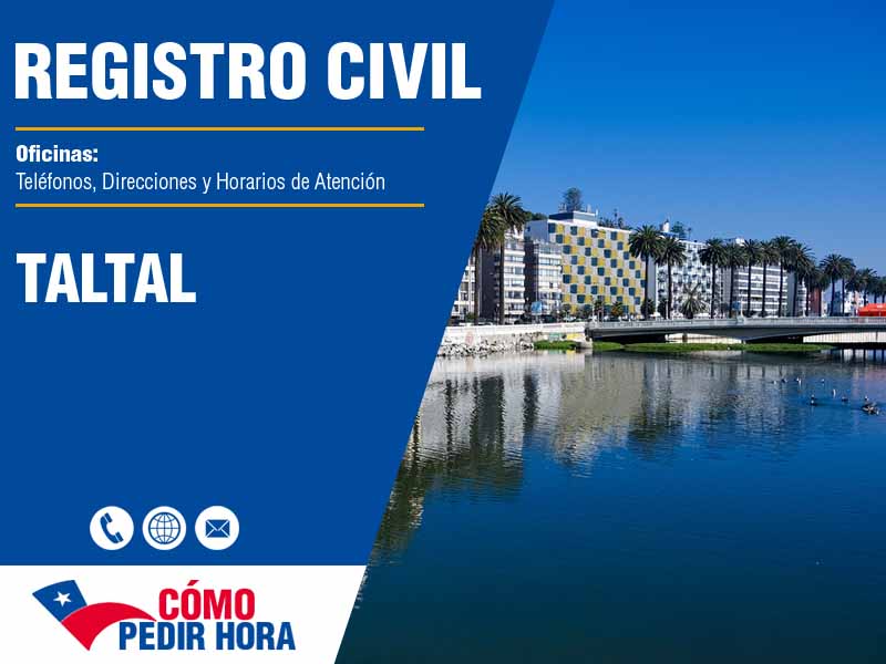 Oficinas del Registro Civil en Taltal - Telfonos y Horarios