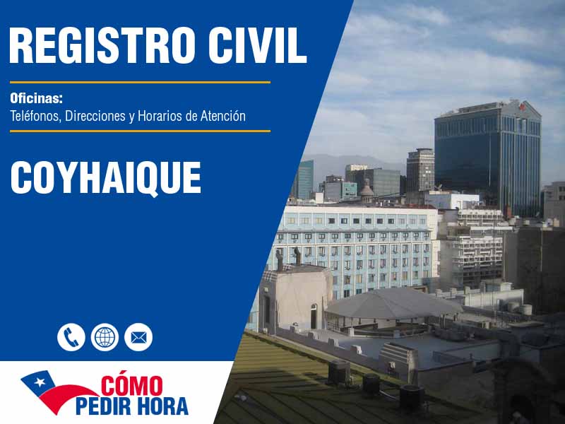 Oficinas del Registro Civil en Coyhaique - Telfonos y Horarios