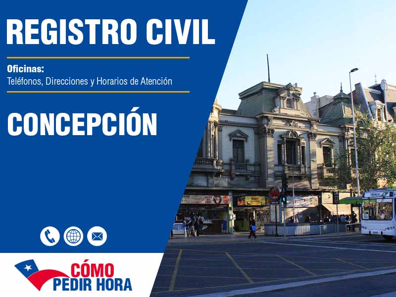 Oficinas del Registro Civil en Concepción - Telfonos y Horarios