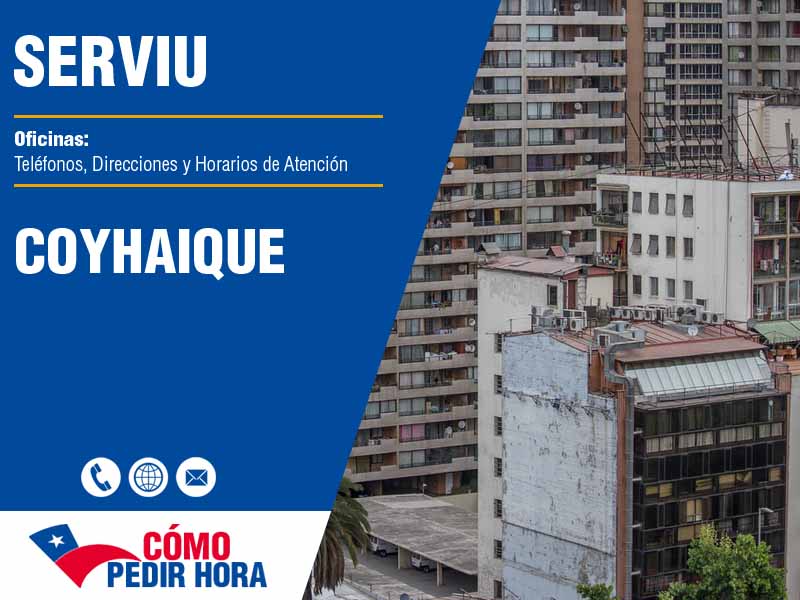 Oficinas Serviu en Coyhaique - Teléfonos y Horarios de Atención